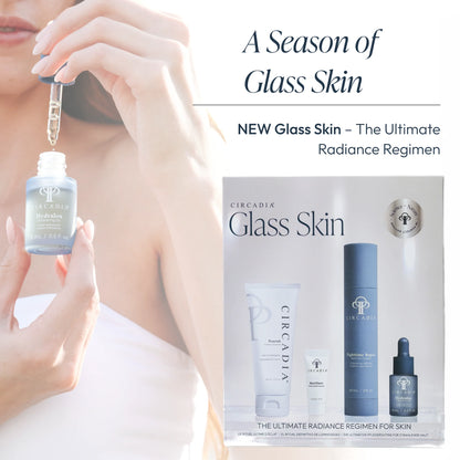 Circadia Glass Skin: The Ultimate Radiance Regimen